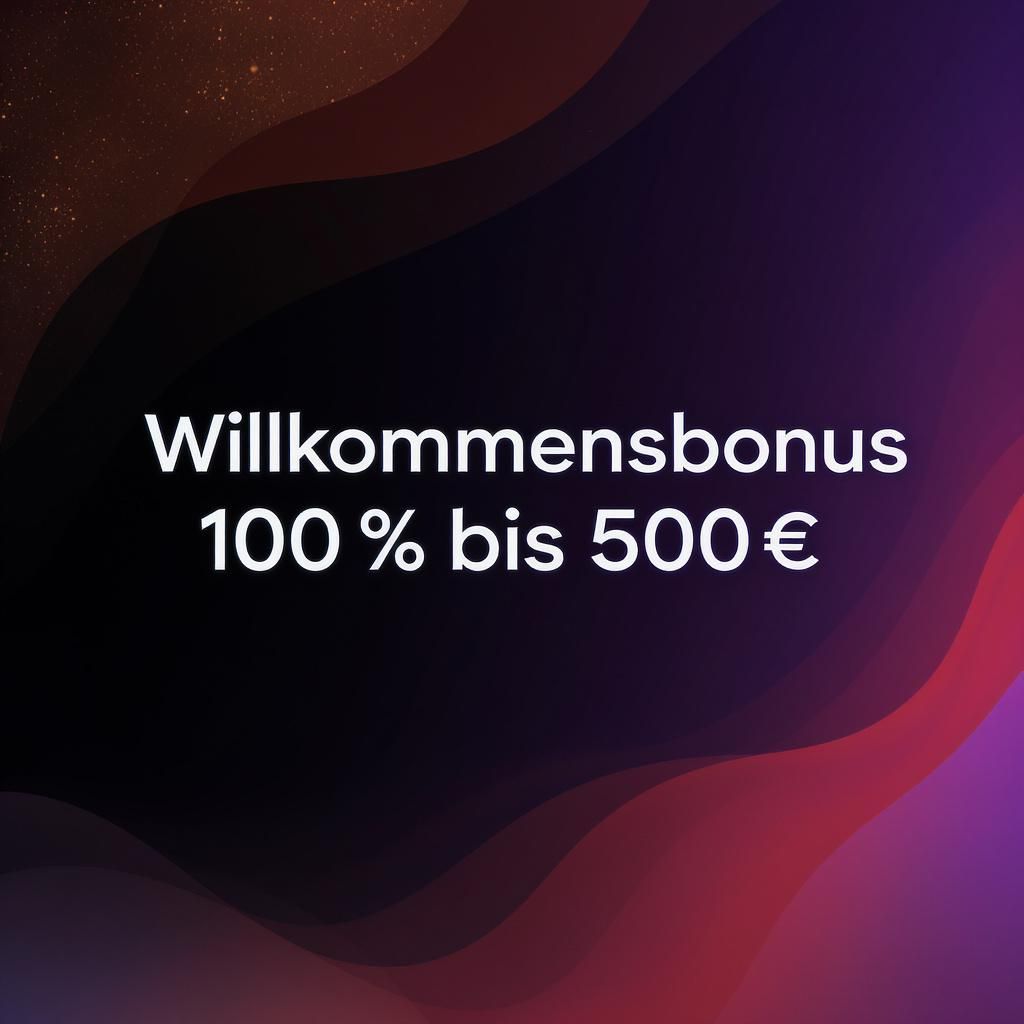 Willkommensbonus 100 % bis 500 €